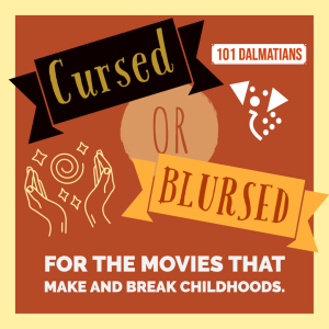 Cursed or Blursed Episode 41 - 101 Dalmatians