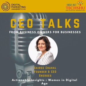 Ep 10 - Actionable Insights - Women in the Digital Age - Sairee Chahal - DSS19
