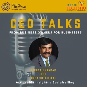 Ep 03 - Actionable Insights - Social selling - Kiruba Shankar - DSS19