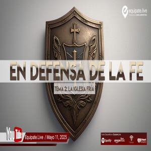 Serie EN DEFENSA DE LA FE, Tema 2: LA IGLESIA FRÍA