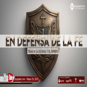 serie EN DEFENSA DE LA FE Tema 4: La Iglesia y el Dinero