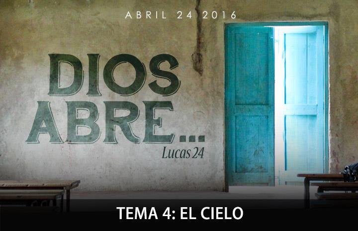 Serie: DIOS ABRE... Tema 4: EL CIELO.