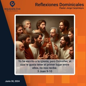 Reflexiones Dominicales "LA PANDILLA DE DIÓTREFES"