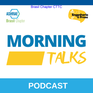 E&P | ASHRAE | MorningTalks 001: Brasil Chapter e CTTC