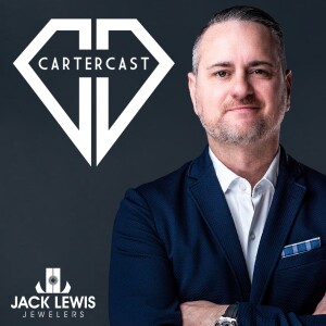 Carter Turns 50 | CarterCast Ep17 – Reflections on Running a Jewelry Store