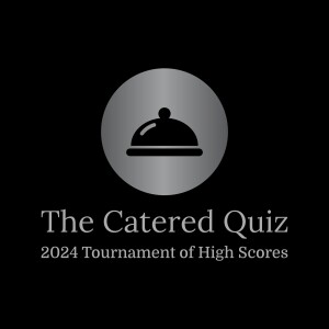 The Catered Quiz 2024 Tournament of High Scores (Ann Vitti vs. Kevin Tully vs. Conor Sullivan)