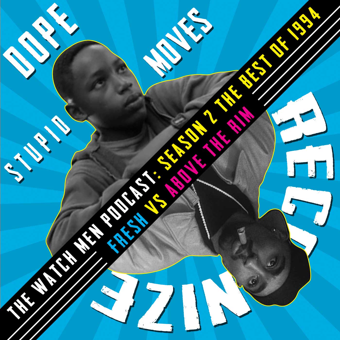 The Watch Men Podcast S2 E7: Fresh vs Above The Rim