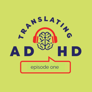 Introducing Translating ADHD