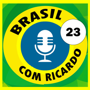 Ep 23 - Mudanças no podcast Brasil Com Ricardo