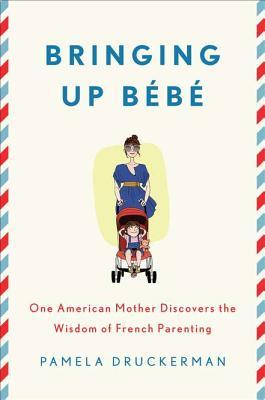 Book Discussion of Bringing up Bebe by Pamela Druckerman