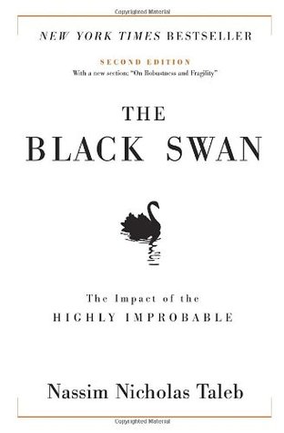 The Black Swan: The Impact of the Highly Improbable by Nassim Nicholas Taleb 