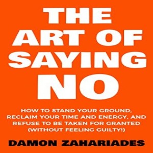 Book Review of The Art of Saying No by Damon Zaharaides