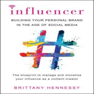 Book Review of #Influencer: Building Your Brand in an Age of Social Media