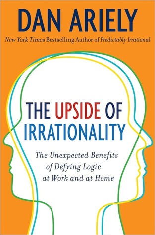 Book Discussion of The Upside of Irrationality by Dan Ariely 