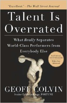 Book Review of Talent is Overrated by Geoffrey Colvin