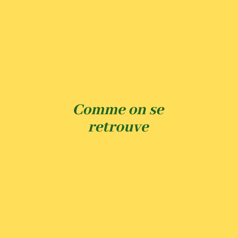 Comme on se retrouve