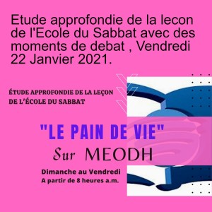 Etude approfondie de la lecon de l'Ecole du Sabbat avec des moments de debat , Vendredi 22 Janvier 2021.