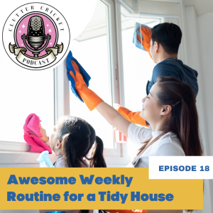 AWESOME Weekly Routine for a Tidy House