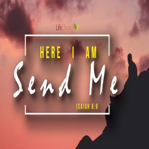 Here I AM, Send Me - The Harvest is Great