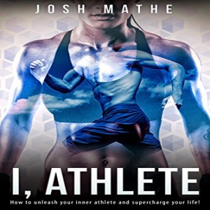25: Josh Mathe: I, Athlete