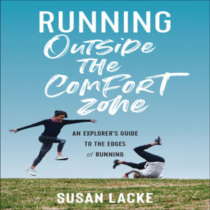 Susan Lacke: Life's Too Short and Running Outside the Comfort Zone