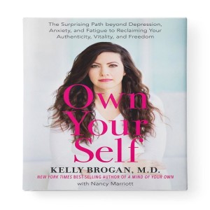 Dr. Kelly Brogan: Own Your Self