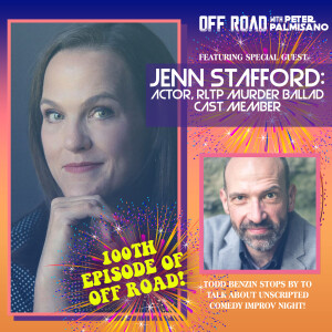 Off Road 100th Episode! Jenn Stafford - Actor / RLTP Murder Ballad Cast Member
