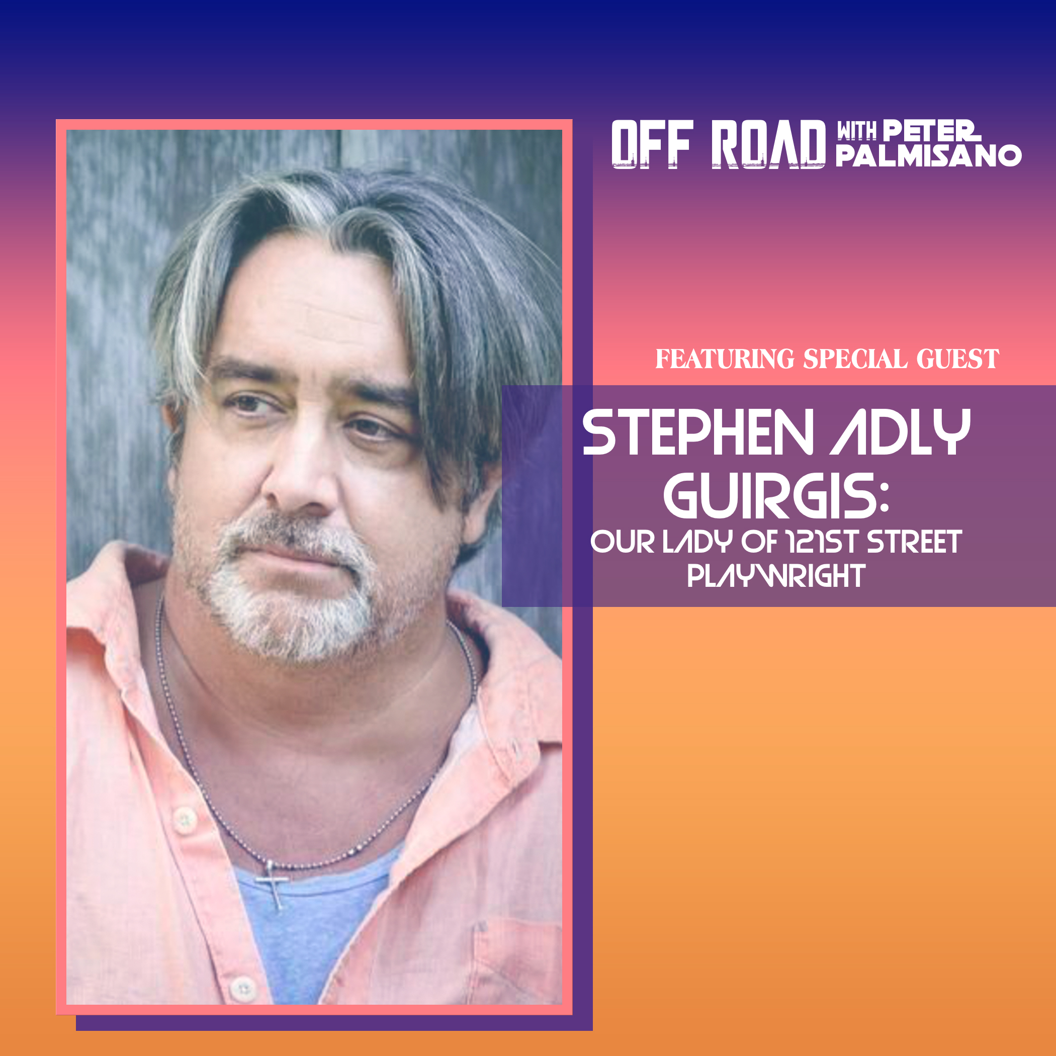 OFF ROAD with Peter Palmisano - An RLTP Podcast
