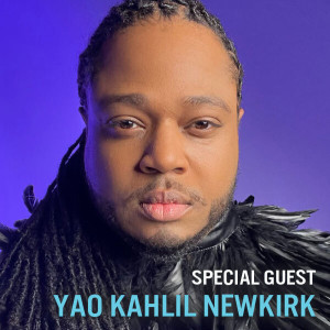 Special guest Yao Kahlil Newkirk