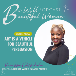 Art Is a Vehicle for Beautiful Persuasion with Vanessa Chisakula, Co-founder of Word Smash Poetry