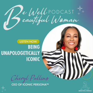 Being Unapologetically Iconic with Cheryl Pullins, CEO of Iconic Persona™
