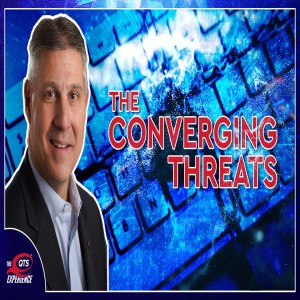 The Converging Threat with Charles Margiotta