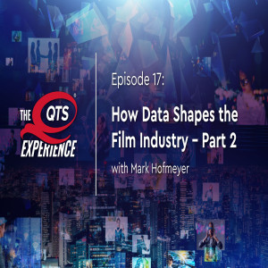 How Data Shapes the Film Industry with Mark Hofmeyer; Part 2