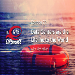 Data Centers are the Lifeline to the World with Rich Miller