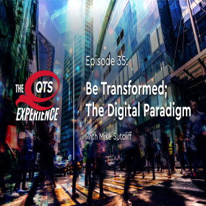 Be Transformed; The Digital Paradigm with Mike Sutcliff