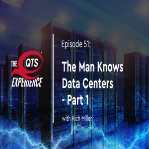 The Man Knows Data Centers with Rich Miller - Part 1