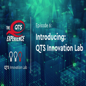 Introducing: QTS Innovation Lab