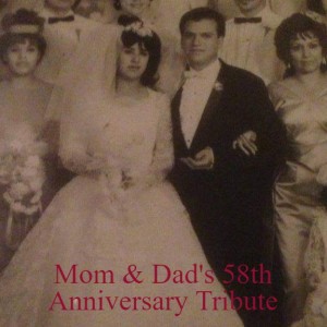 A Tribute to what would of been my Mom & Pops 58th Anniversary