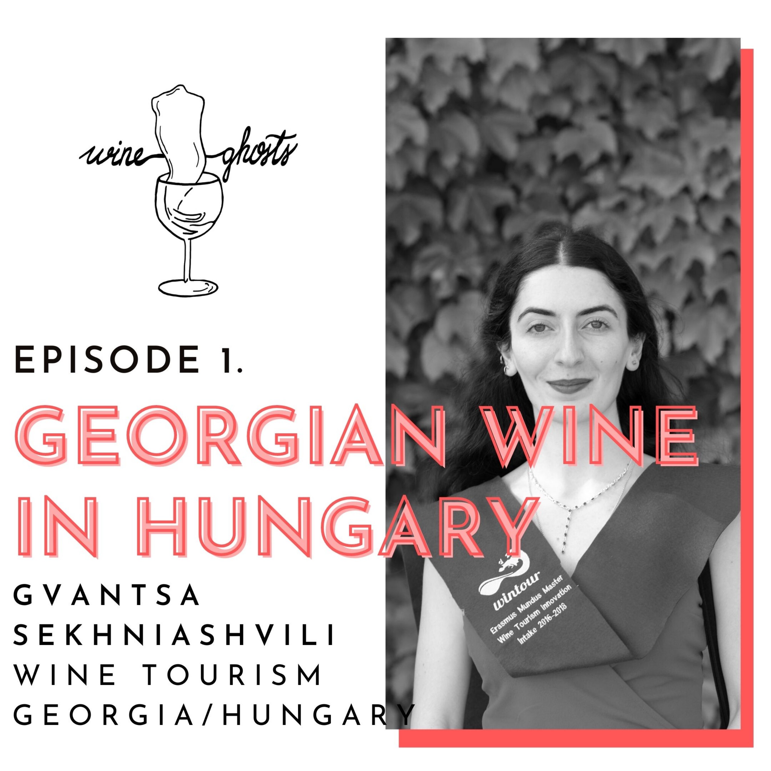 Ep 1. / Gvantsa Sekhniashvili’s way around Georgian & Hungarian Wines