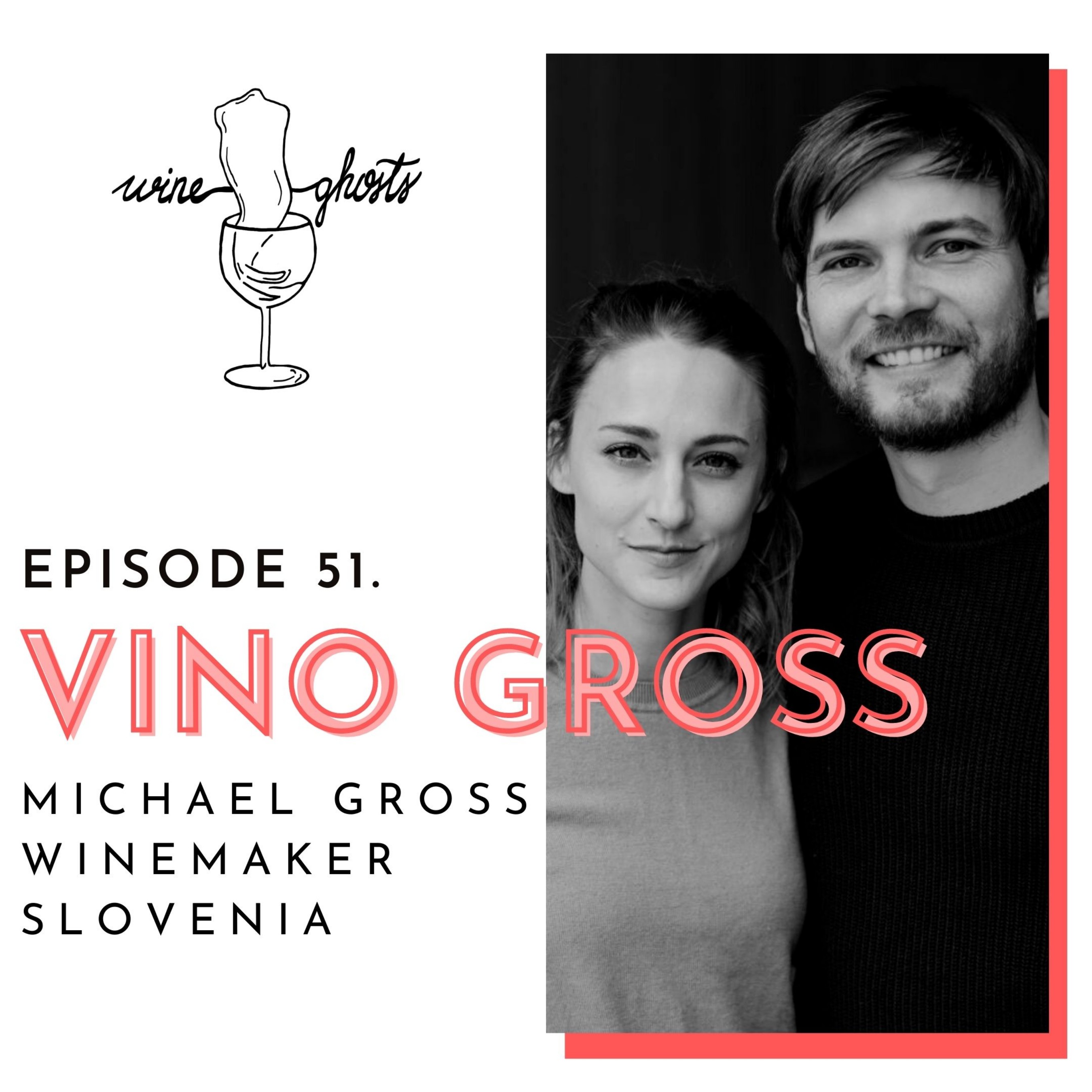 Ep. 51. / Vino Gross glorifies Slovenian Styria with Furmint support