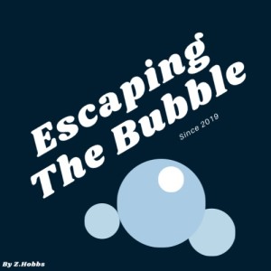 Escaping The Bubble Ep. 001