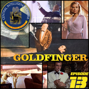 CIC Episode 13: Goldfinger Review