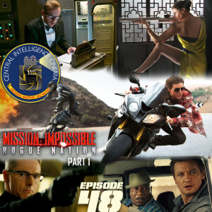 CIC Episode 48: Review of Mission: Impossible Rogue Nation, part 1