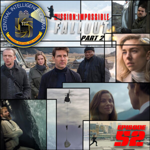 CIC Episode 52: Review of Mission: Impossible Fallout part 2