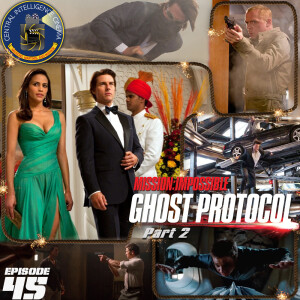 CIC Episode 45: Review of Mission: Impossible Ghost Protocol, part 2