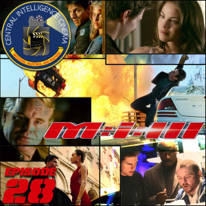 CIC Episode 28: Review of Mission: Impossible III