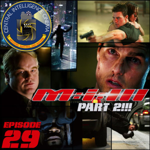 CIC Episode 29: Part 2 of Mission: Impossible III Review