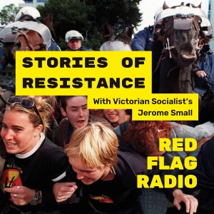 Stories of Resistance with Victorian Socialist’s Jerome Small