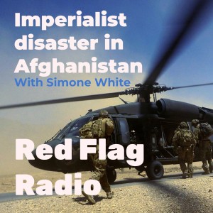 Imperialist disaster in Afghanistan with Simone White