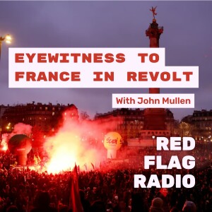 Eyewitness to France in Revolt with John Mullen